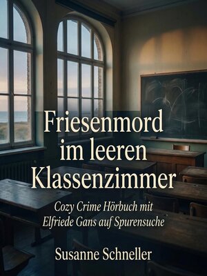 cover image of Friesenmord im leeren Klassenzimmer